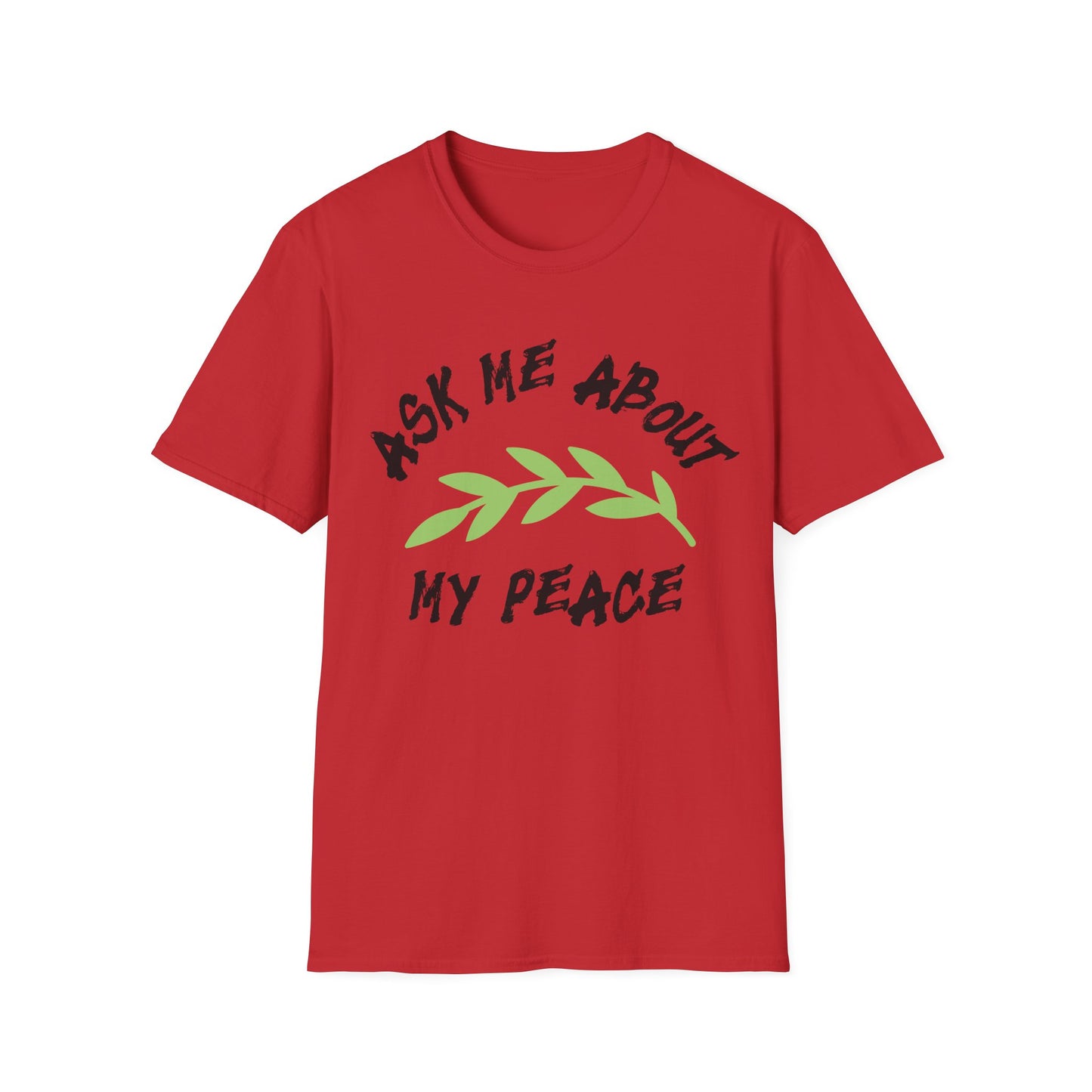 Ask Me About My Peace Tee