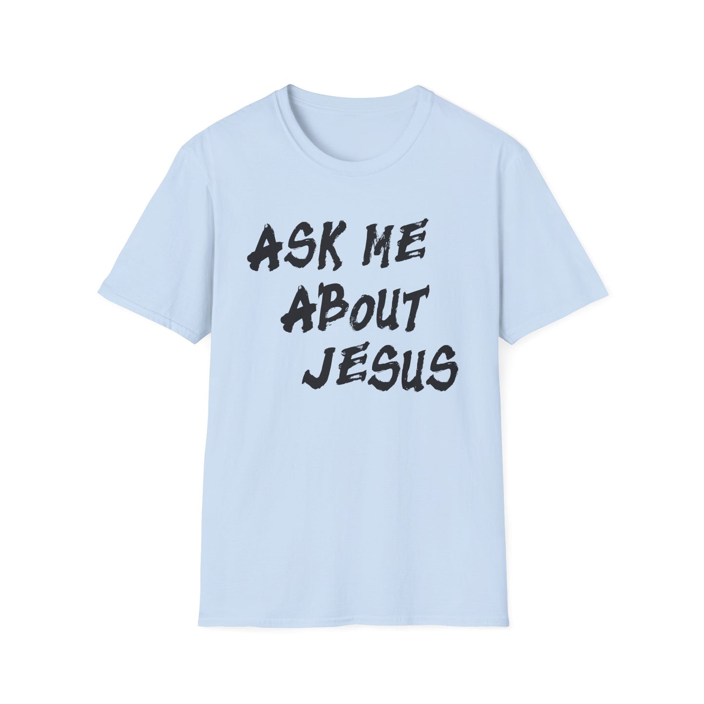 Ask Me About Jesus Tee