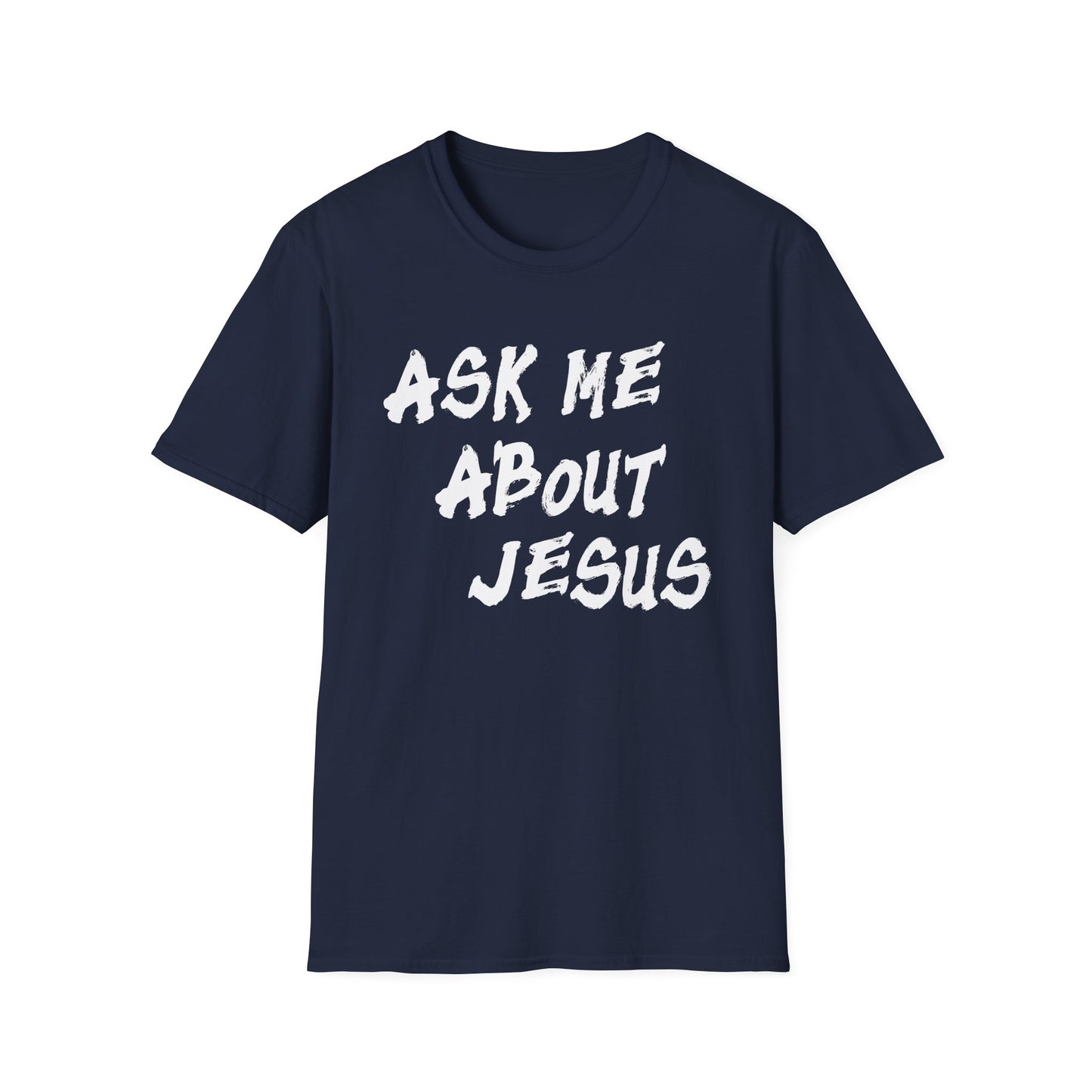 Ask Me About Jesus Tee