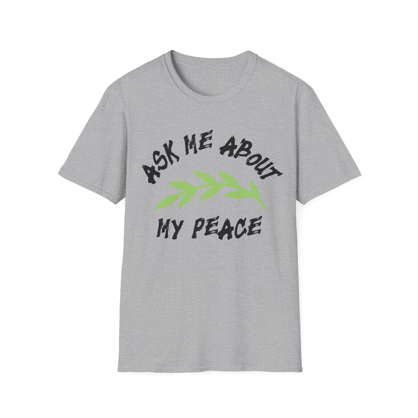 Ask Me About My Peace Tee