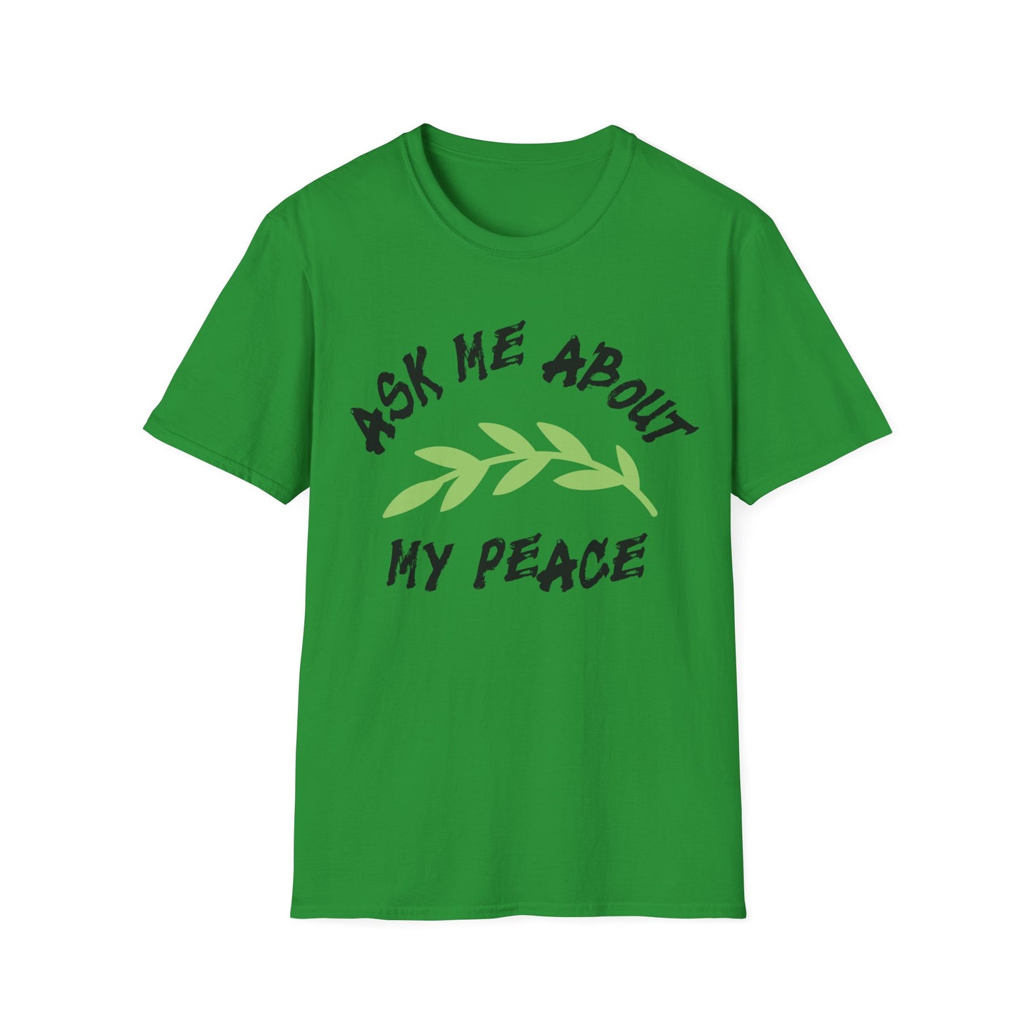 Ask Me About My Peace Tee