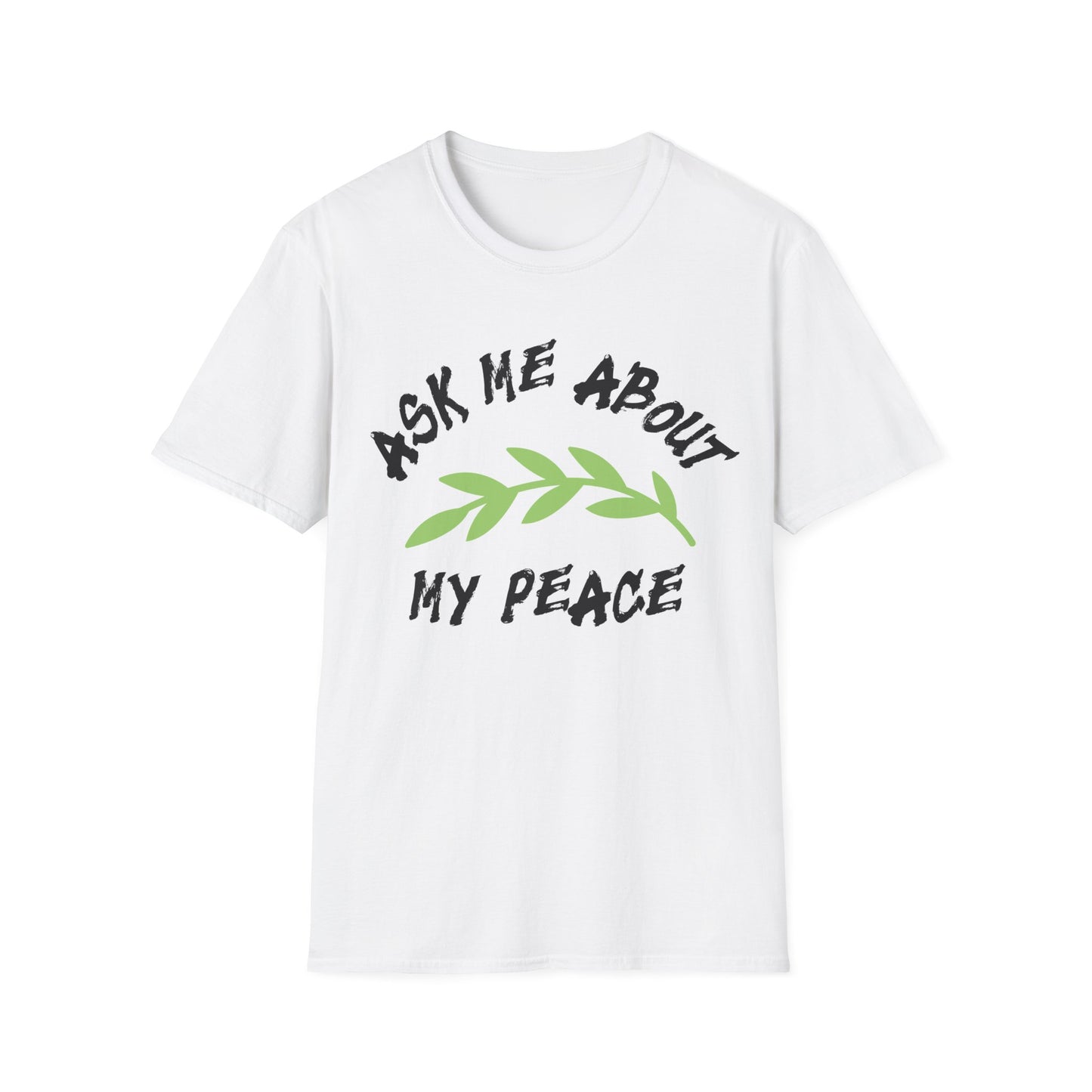 Ask Me About My Peace Tee