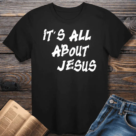 It's All About Jesus Tee