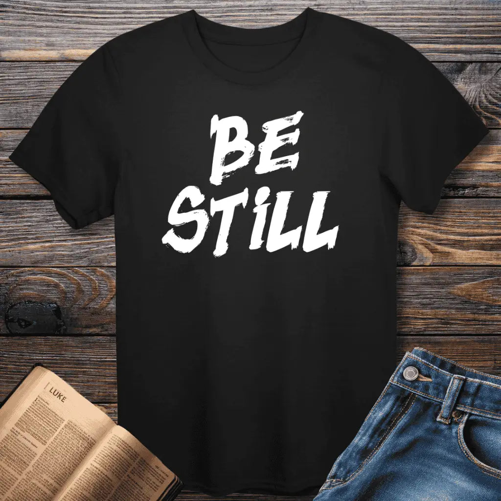 Be Still Tee