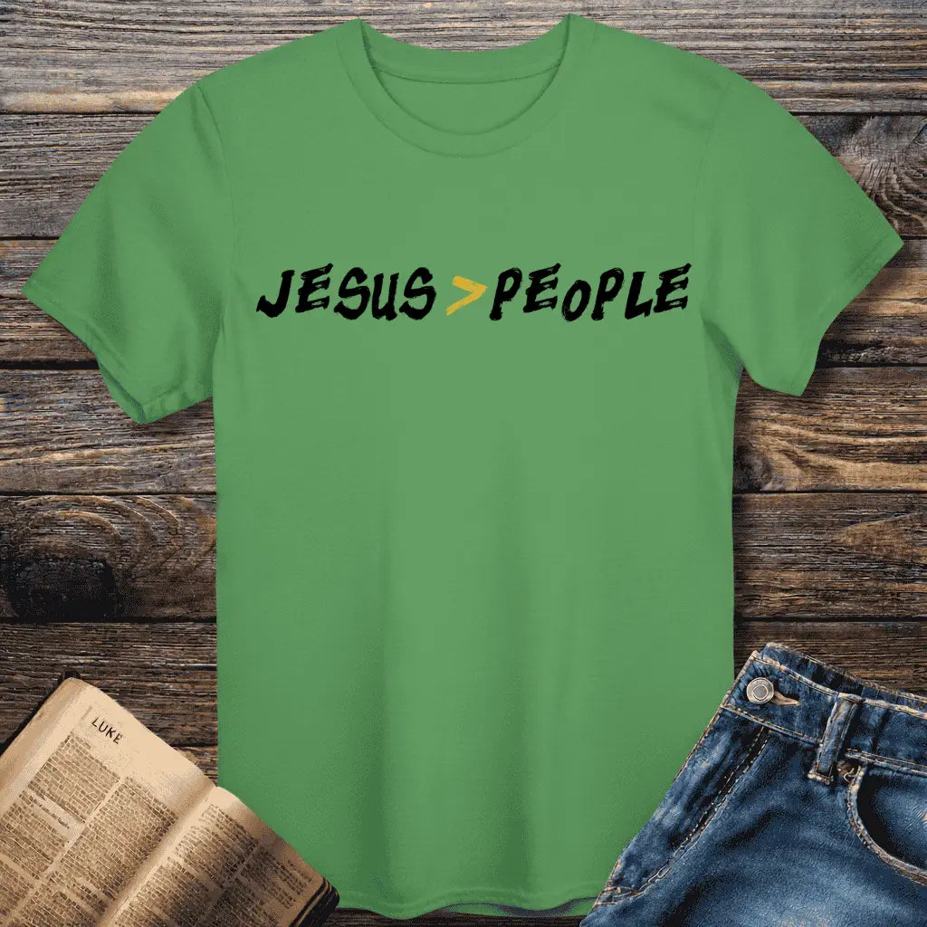 Jesus > People Tee
