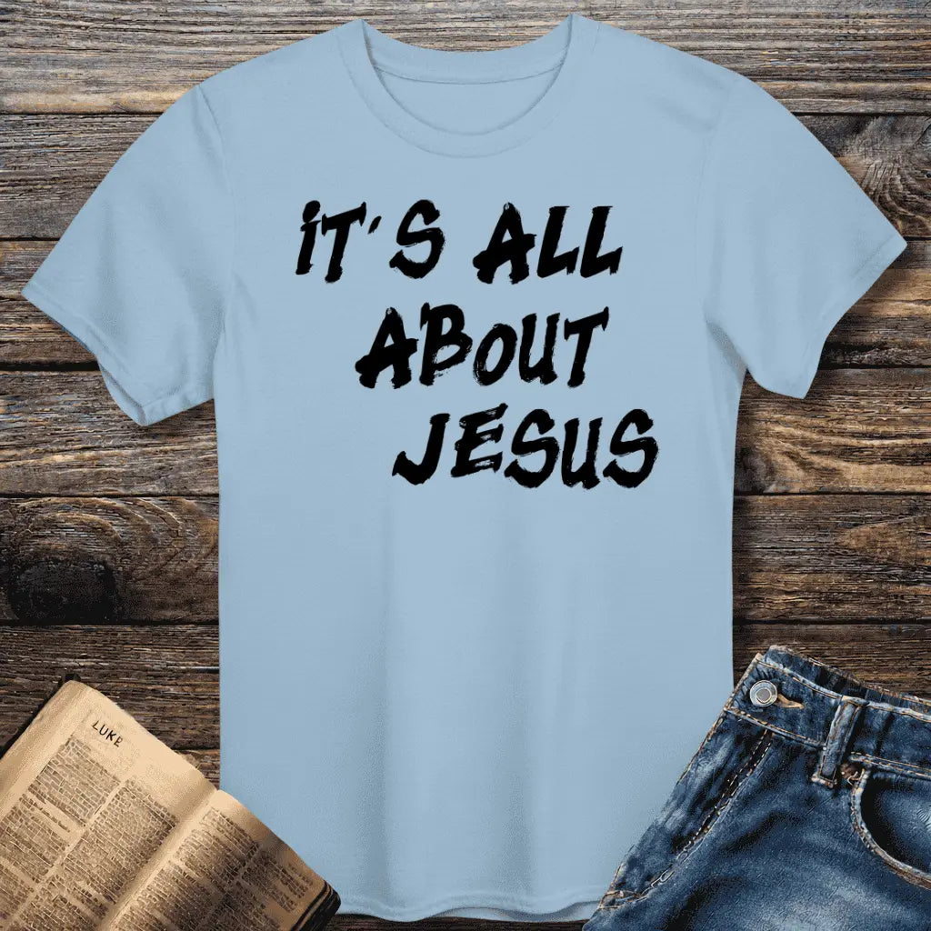 It's All About Jesus Tee