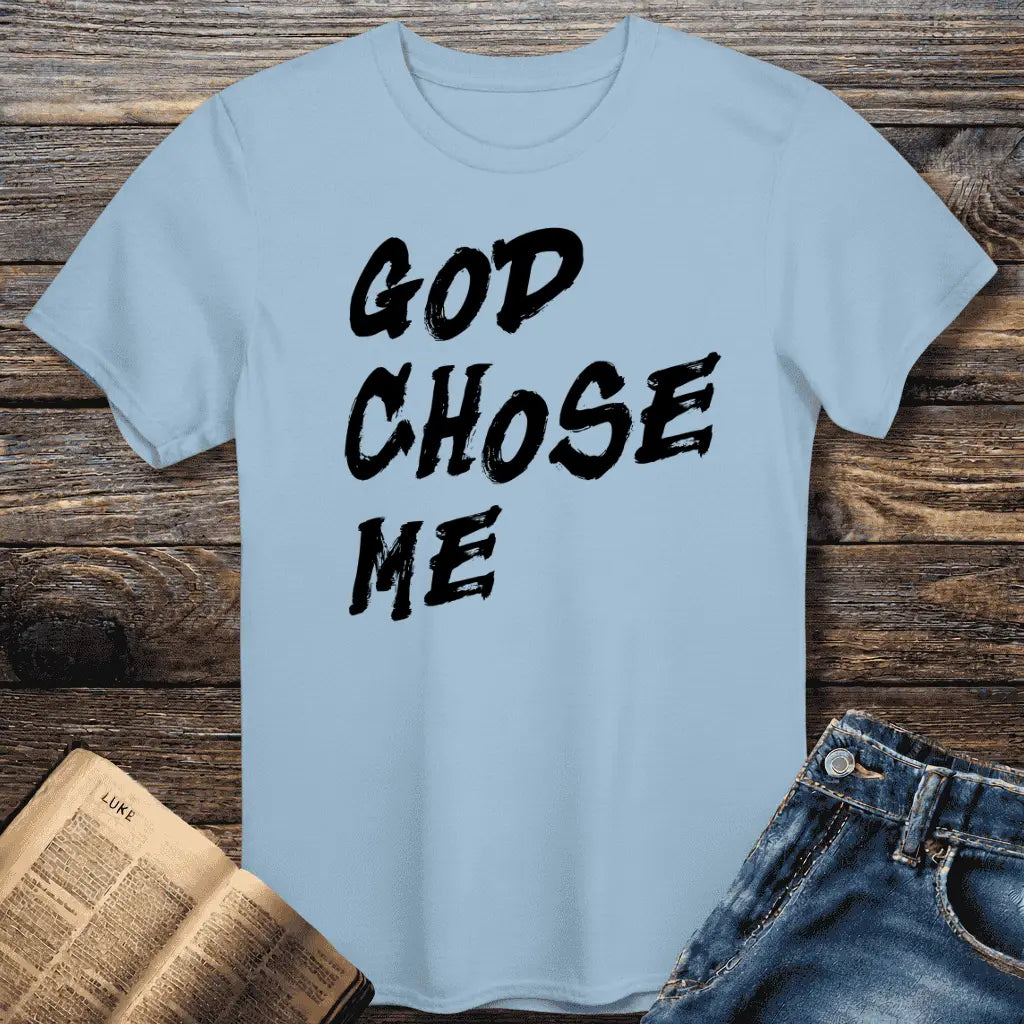 God Chose Me Tee