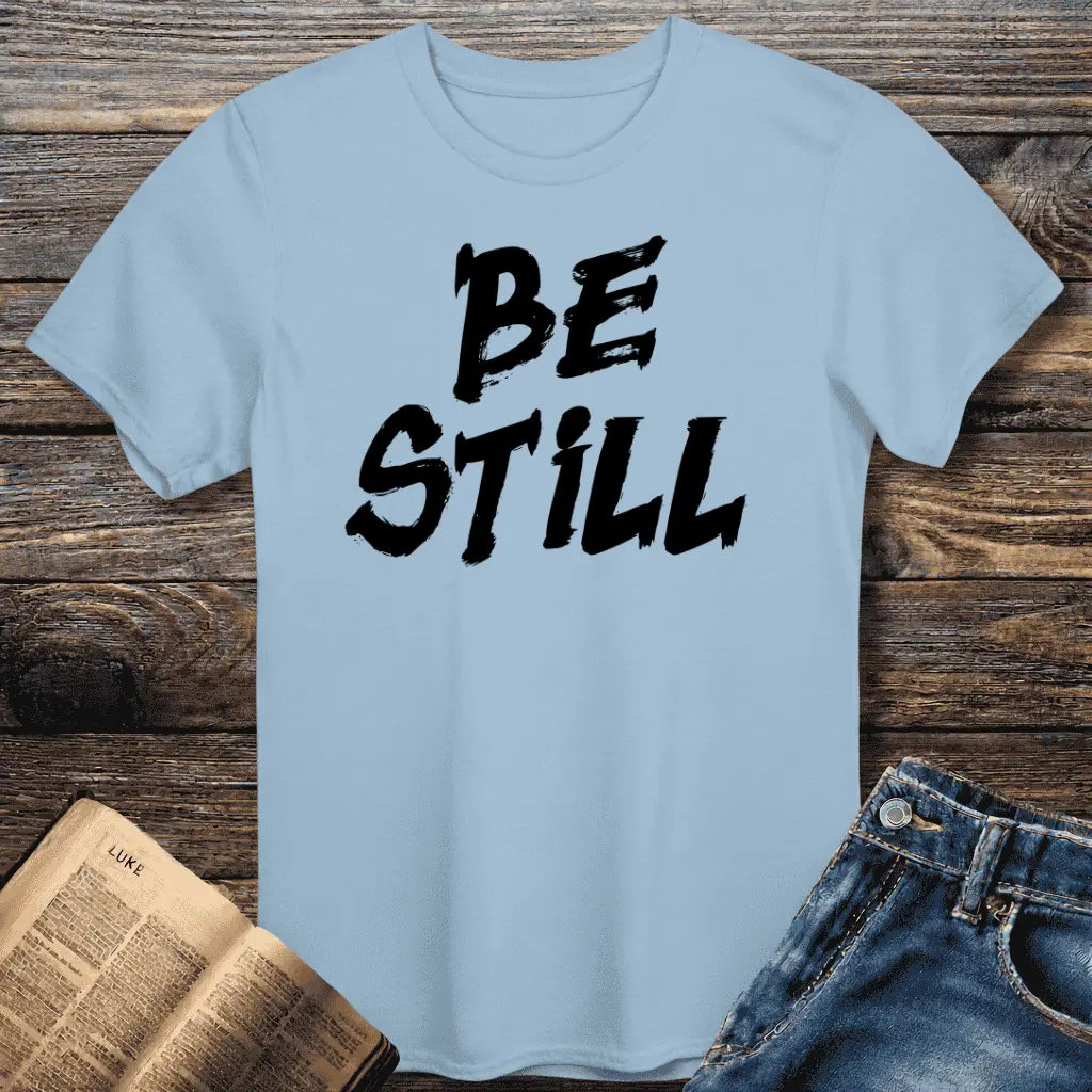 Be Still Tee