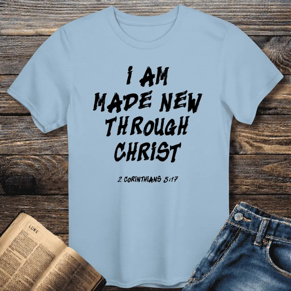I am Made New Tee