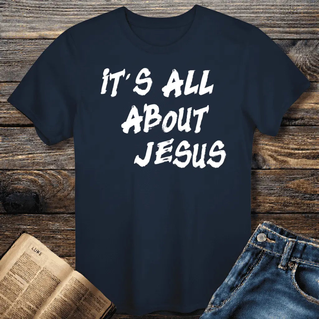 It's All About Jesus Tee