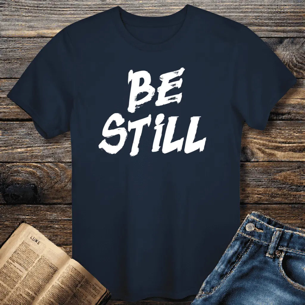 Be Still Tee