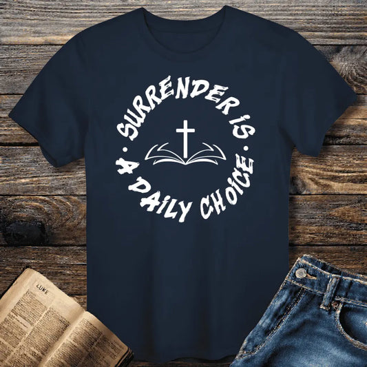 Surrender is Daily Tee