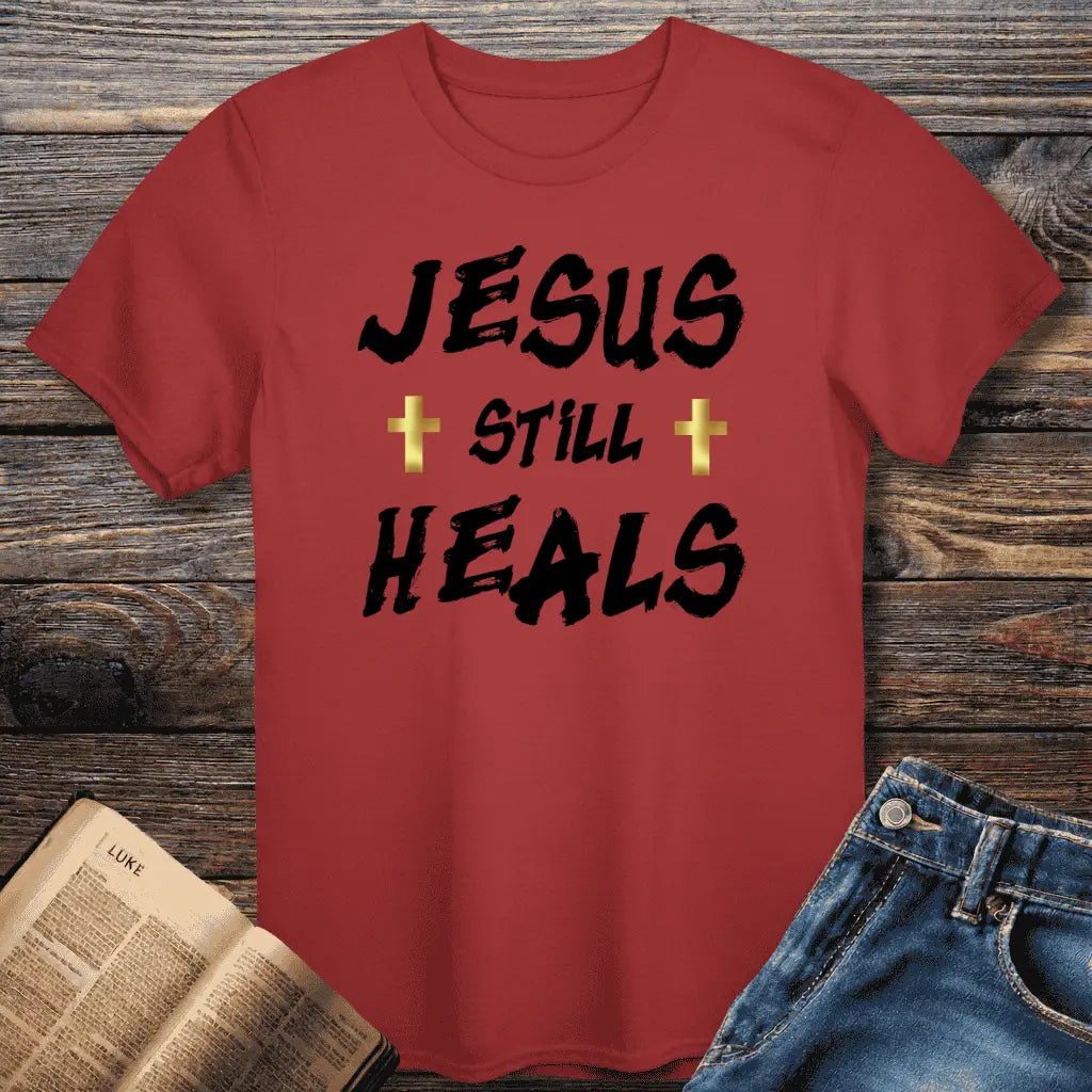 Jesus Still Heals Tee