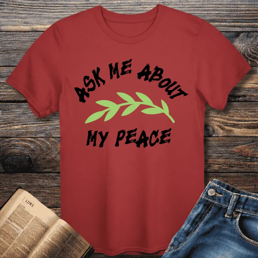 Ask Me About Peace Tee
