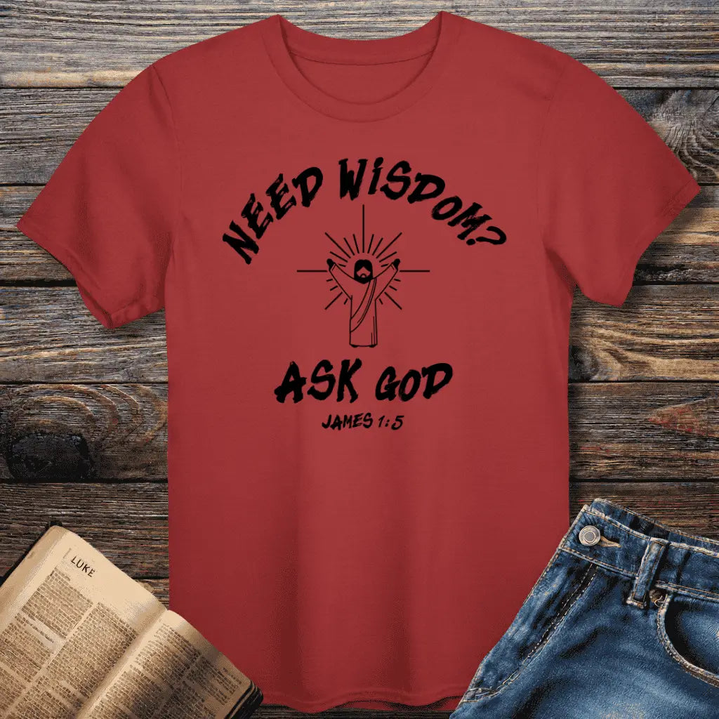 Wisdom Ask God Tee