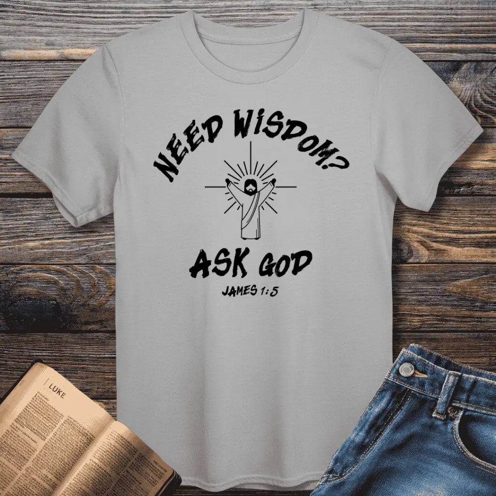 Wisdom Ask God Tee
