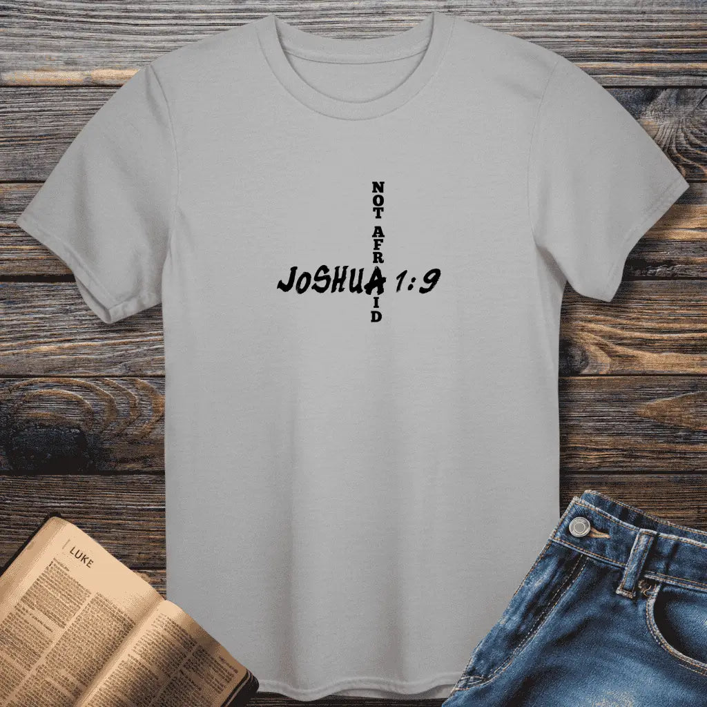 Joshua 1:9 Not Afraid Tee