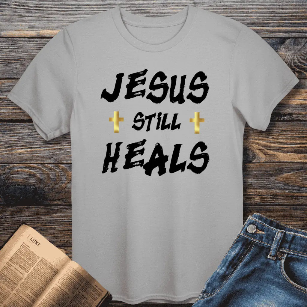 Jesus Still Heals Tee