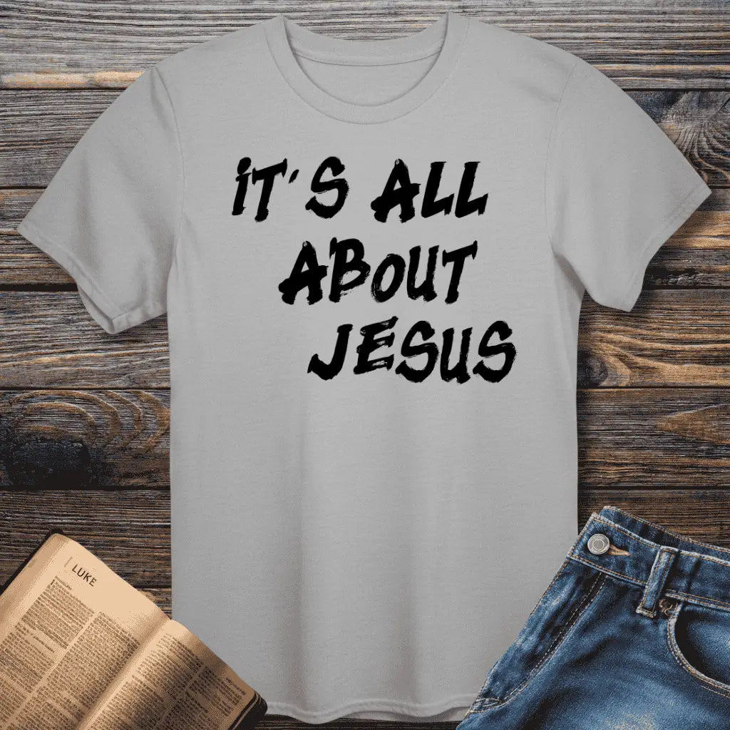 It's All About Jesus Tee