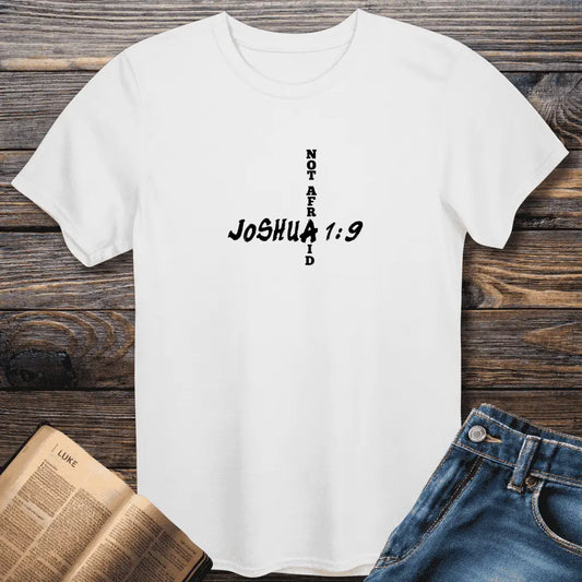 Joshua 1:9 Not Afraid Tee