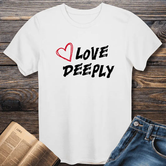 Love Deeply Tee